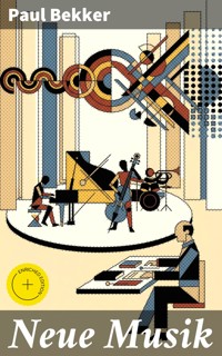 Neue Musik - Paul Bekker - E-Book