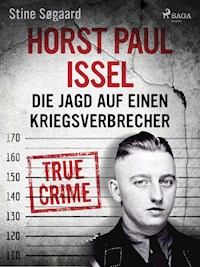 Horst Paul Issel: Die Jagd auf einen Kriegsverbrecher - Stine Søgaard - E-Book