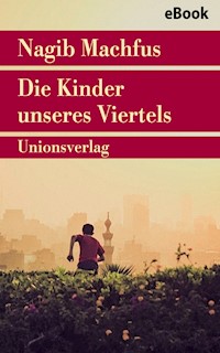 Die Kinder unseres Viertels - Nagib Machfus - E-Book