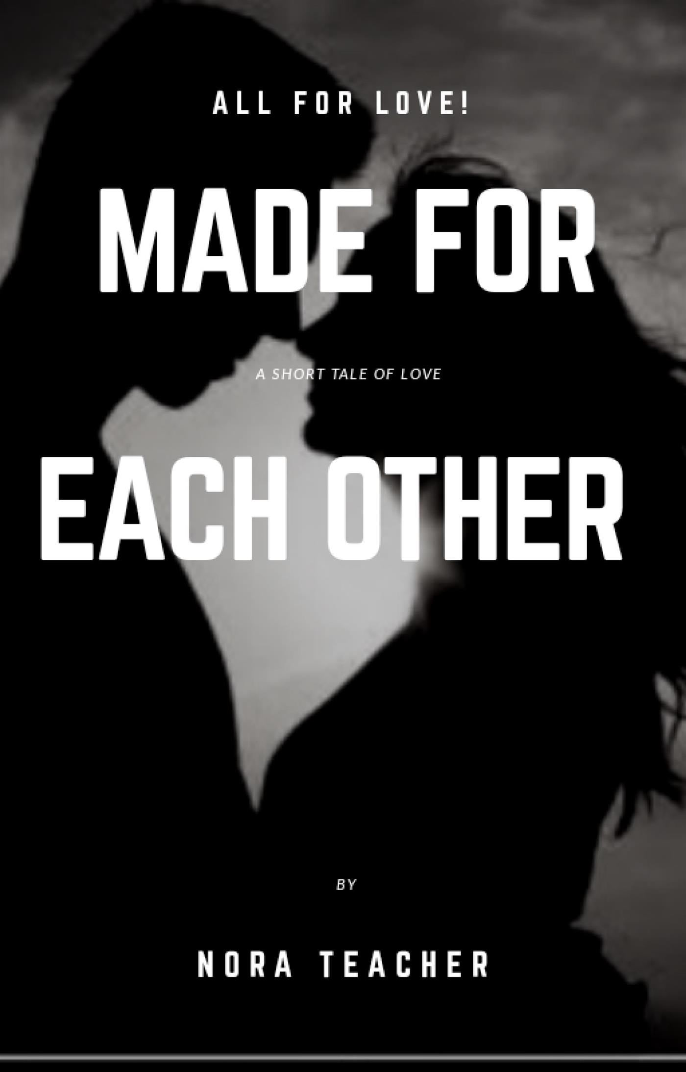 Made For Each Other - NORA TEACHER - E-Book