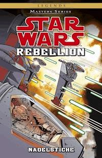 Star Wars Masters, Band 13 - Rebellion III - Nadelstiche - Jeremy Barlow - E-Book