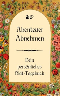 Abenteuer Abnehmen  - Dein persönliches Diät-Tagebuch - Ulrike Schwarz - E-Book