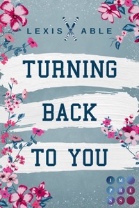 Turning Back to You (»Back to You«-Reihe 4) - Lexis Able - E-Book