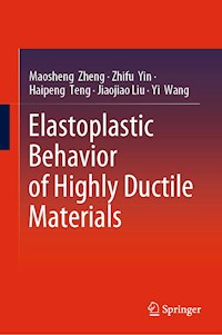 Elastoplastic Behavior of Highly Ductile Materials - Maosheng Zheng - E-Book