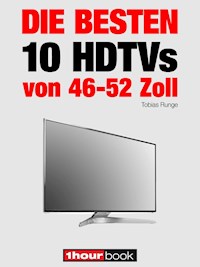 Die besten 10 HDTVs von 46 bis 52 Zoll - Tobias Runge - E-Book