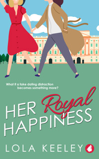 Her Royal Happiness - Lola Keeley - E-Book