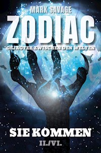 Zodiac-Gejagter zwischen den Welten II: Sie kommen - Mark Savage - E-Book