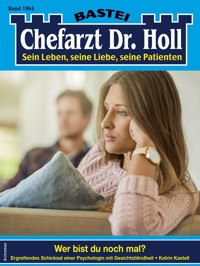 Chefarzt Dr. Holl 1964 - Katrin Kastell - E-Book