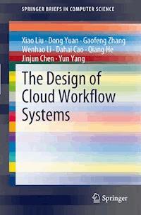 The Design of Cloud Workflow Systems - Xiao Liu - E-Book