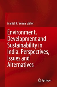 Environment, Development and Sustainability in India: Perspectives, Issues and Alternatives -  - E-Book