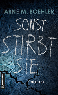 Sonst stirbt sie! - Arne M. Boehler - E-Book