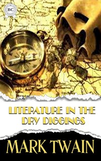 Literature in the Dry Diggings - Mark Twain - E-Book