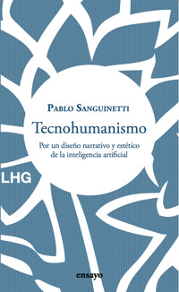 Tecnohumanismo - Pablo Sanguinetti - E-Book