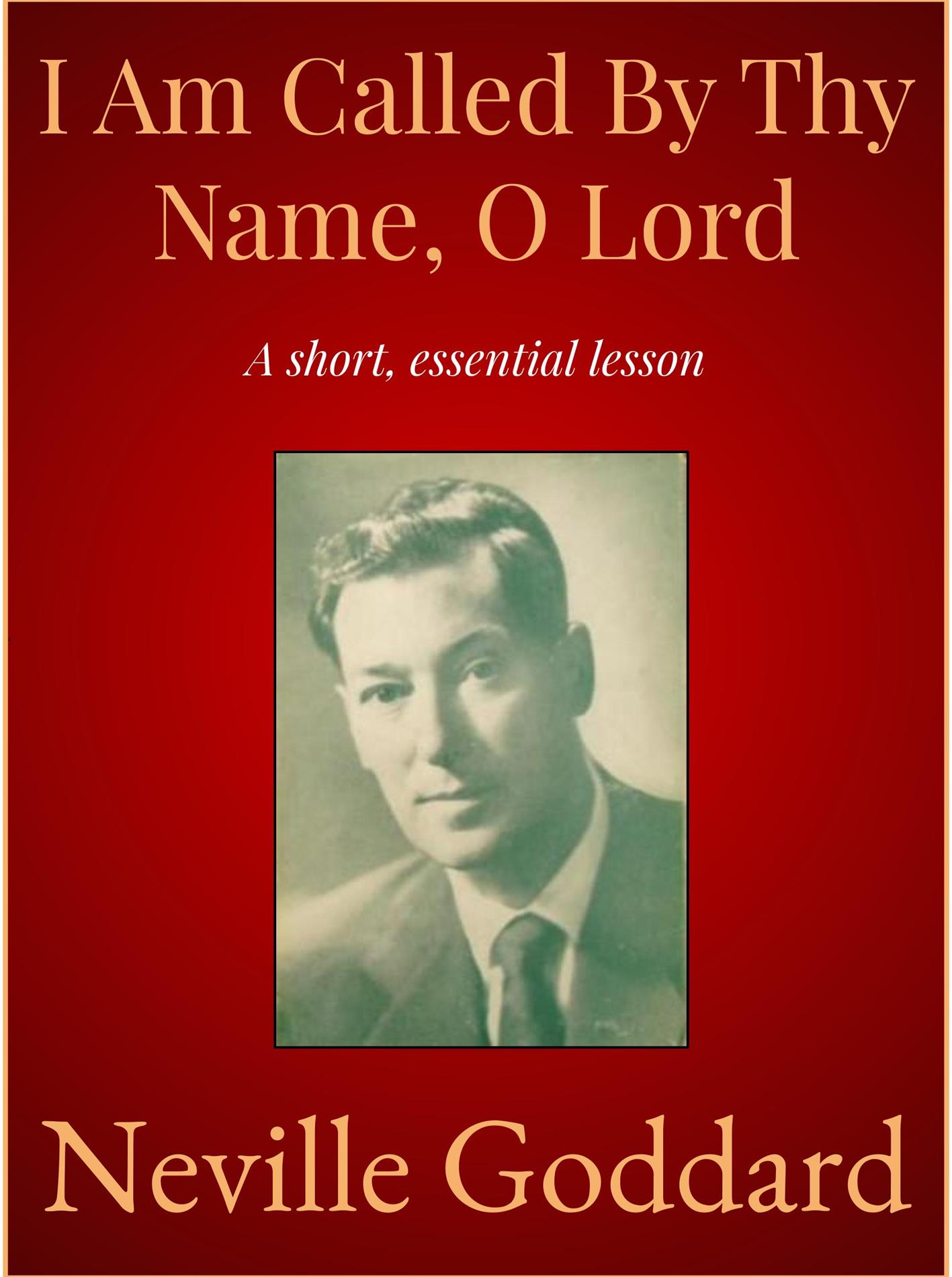 I Am Called By Thy Name, O Lord - Neville Goddard - E-Book