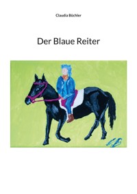 Der Blaue Reiter - Claudia Büchler - E-Book