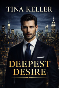 Deepest Desire - Tina Keller - E-Book