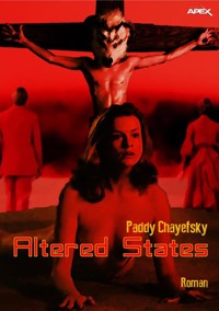 ALTERED STATES - Paddy Chayefsky - E-Book