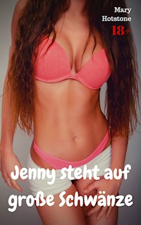 Jenny steht auf große Schwänze - Mary Hotstone - E-Book