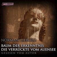 Baum der Erkenntnis & Die Verrückte vom Auensee - Norman Liebold - Hörbuch