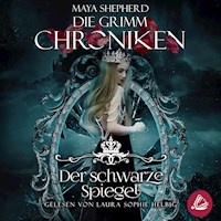 Die Grimm Chroniken 10 - Der schwarze Spiegel - Maya Shepherd - Hörbuch