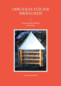 100% Haus für die Menschen - Christoph Jaskulski - E-Book