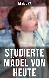 Studierte Mädel von heute - Else Ury - E-Book