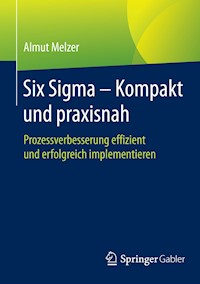 Six Sigma - Kompakt und praxisnah - Almut Melzer - E-Book