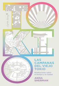 Las campanas del viejo Tokio - Anna Sherman - E-Book