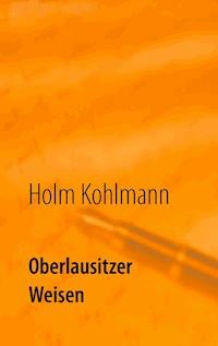Oberlausitzer Weisen - Holm Kohlmann - E-Book