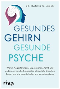 Gesundes Gehirn – gesunde Psyche - Daniel G. Amen - E-Book