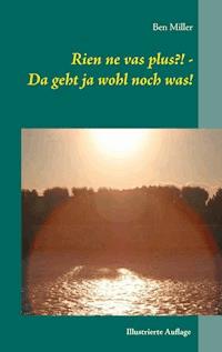 Rien ne vas plus?! - Da geht ja wohl noch was! - Бен Миллер - E-Book