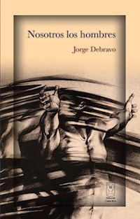 Nosotros los hombres - Jorge Debravo - E-Book