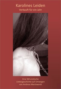 Karolines Leiden - Andreas M - E-Book