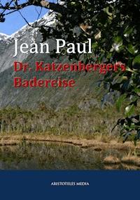 Dr. Katzenbergers Badereise - Jean Paul - E-Book