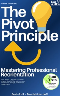 The Pivot Principle – Mastering Professional Reorientation - Simone Janson - E-Book