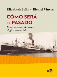 Cómo será el pasado - Elizabeth Jelin - E-Book