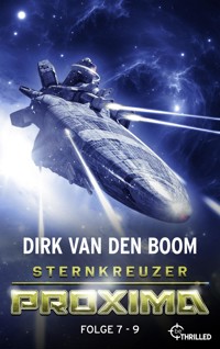Sternkreuzer Proxima - Sammelband 3 - Dirk van den Boom - E-Book