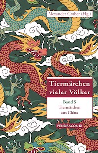Tiermärchen aus China - Alexander Gruber - E-Book