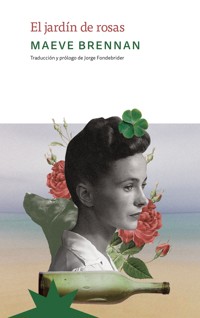 El jardín de rosas - Maeve Brennan - E-Book