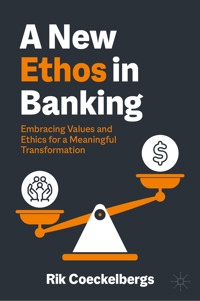 A New Ethos in Banking - Rik Coeckelbergs - E-Book