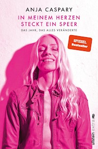 In meinem Herzen steckt ein Speer - Anja Caspary - E-Book