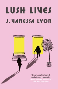 Lush Lives - J. Vanessa Lyon - E-Book
