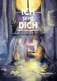 Ich sehe Dich - Eine besondere Freundschaft - Ursula Parpan - E-Book