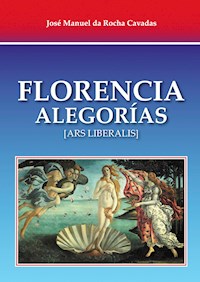 Florencia alegorías - José Manuel Da Rocha Cavadas - E-Book