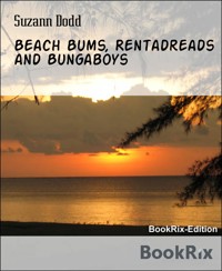 Beach Bums, Rentadreads and Bungaboys - Suzann Dodd - E-Book