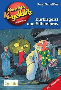 Kommissar Kugelblitz 13. Kürbisgeist und Silberspray - Ursel Scheffler - E-Book