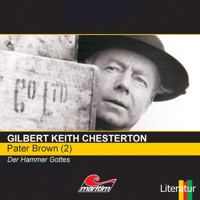 Pater Brown, Folge 2: Der Hammer Gottes - Gilbert Keith Chesterton - Hörbuch