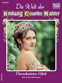 Die Welt der Hedwig Courths-Mahler 553 - Evelyn von Wulfen - E-Book