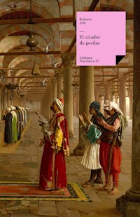 El criador de gorilas - Roberto Arlt - E-Book