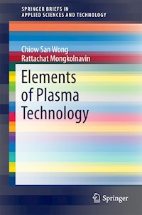 Elements of Plasma Technology - Chiow San Wong - E-Book